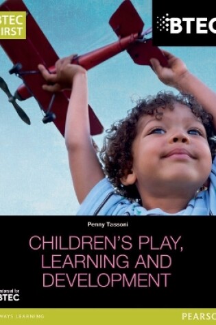 Cover of BTEC Level 2 Firsts in Children's Play, Learning and Development Student Book