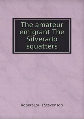 Book cover for The amateur emigrant The Silverado squatters