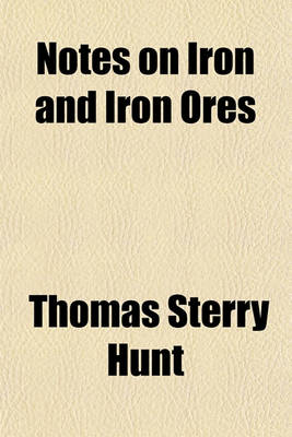 Book cover for Notes on Iron and Iron Ores