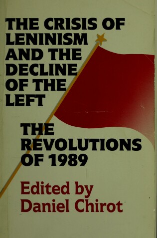 Cover of The Crisis of Leninism and the Decline of the Left