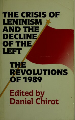 Book cover for The Crisis of Leninism and the Decline of the Left
