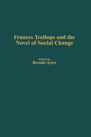 Cover of Frances Trollope and the Novel of Social Change