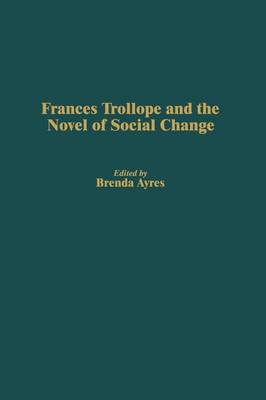 Book cover for Frances Trollope and the Novel of Social Change