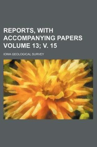 Cover of Reports, with Accompanying Papers Volume 13; V. 15