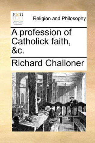 Cover of A Profession of Catholick Faith, &c.