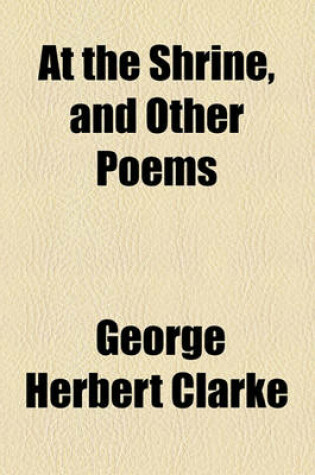 Cover of At the Shrine, and Other Poems