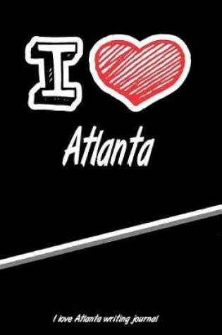 Cover of I Love Atlanta Writing Journal