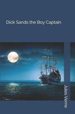 Book cover for Dick Sands the Boy Captain