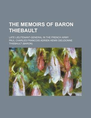 Book cover for The Memoirs of Baron Thiebault (Volume 2); Late Lieutenant-General in the French Army