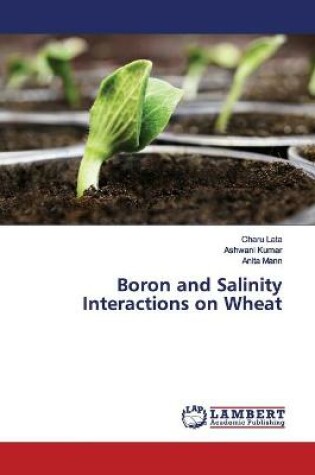 Cover of Boron and Salinity Interactions on Wheat