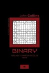 Book cover for Binary - 120 Easy To Master Puzzles 13x13 - 6