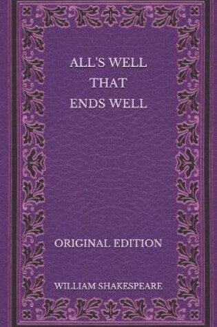 Cover of All's Well That Ends Well - Original Edition