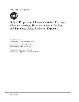 Book cover for Optical Properties of Thermal Control Coatings After Weathering, Simulated Ascent Heating, and Simulated Space Radiation Exposure