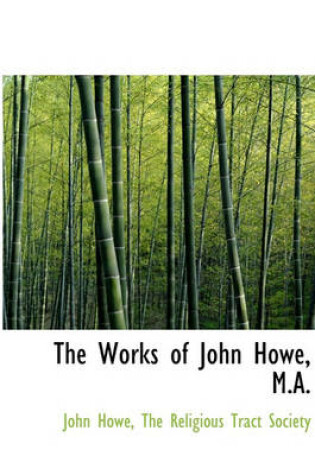 Cover of The Works of John Howe, M.A.