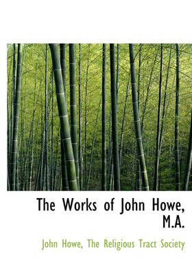 Book cover for The Works of John Howe, M.A.
