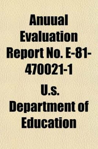 Cover of Anuual Evaluation Report No. E-81-470021-1