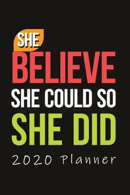 Book cover for She Believe She Could so She Did 2020 Planner