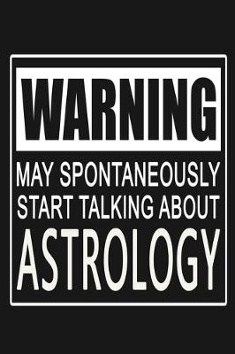 Book cover for Warning - May Spontaneously Start Talking About Astrology