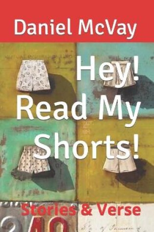 Cover of Hey! Read My Shorts!