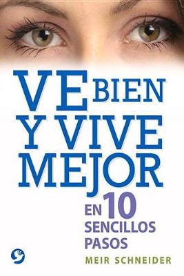 Book cover for Ve Bien Y Vive Mejor