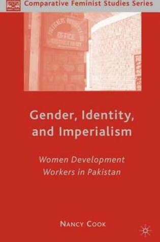 Cover of Gender, Identity, and Imperialism: Women Development Workers in Pakistan