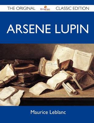 Book cover for Arsene Lupin - The Original Classic Edition