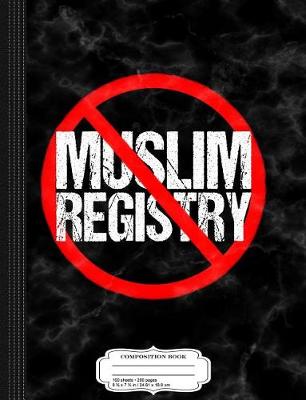 Book cover for No Muslim Registry Composition Notebook