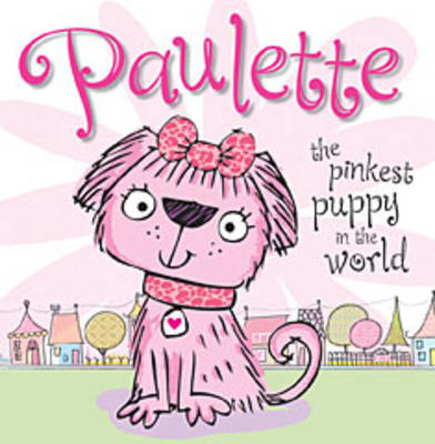 Book cover for Paulette the Pinkest Puppy