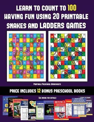 Book cover for Printable Preschool Worksheets (Learn to count to 100 having fun using 20 printable snakes and ladders games)