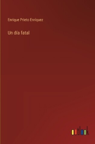 Cover of Un d�a fatal