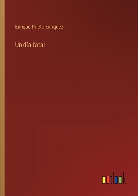 Book cover for Un día fatal