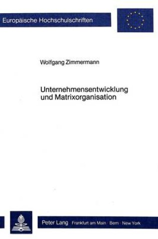 Cover of Unternehmensentwicklung Und Matrixorganisation