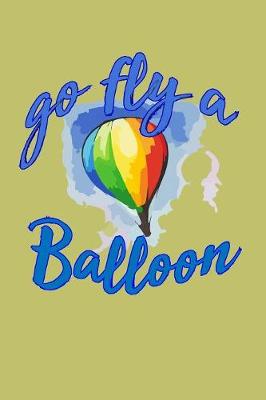 Book cover for Go Fly A Balloon