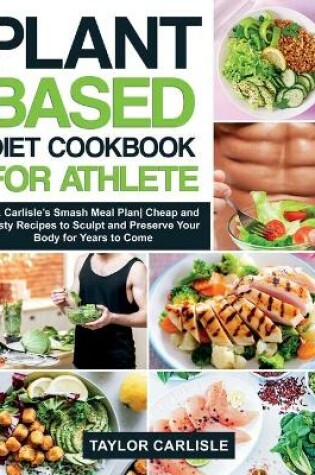 Cover of Plant Based Diet Cookbook for Athlete