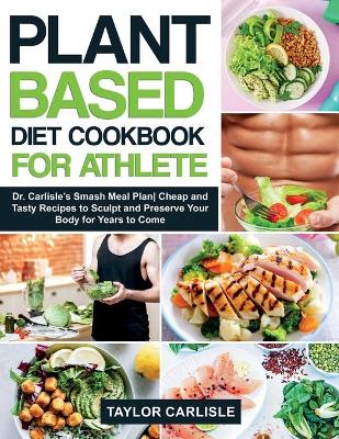 Book cover for Plant Based Diet Cookbook for Athlete