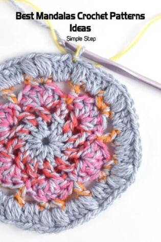 Cover of Best Mandalas Crochet Patterns Ideas