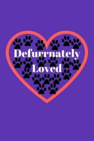 Cover of Defurrnately Loved