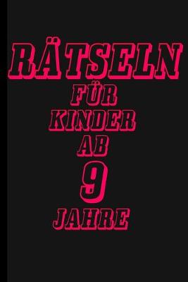 Book cover for Rätsel Für Kinder ab 9 Jahre