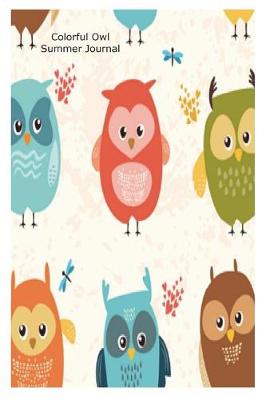 Book cover for Colorful Owl Summer Journal