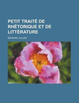 Book cover for Petit Traite de Rhetorique Et de Litterature