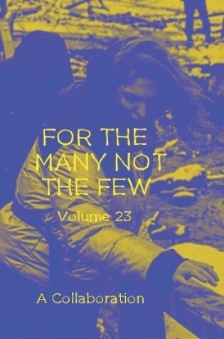 Cover of For The Many Not The Few Volume 23