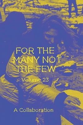 Book cover for For The Many Not The Few Volume 23