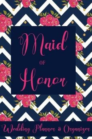 Cover of Maid of Honor Wedding Planner Organizer