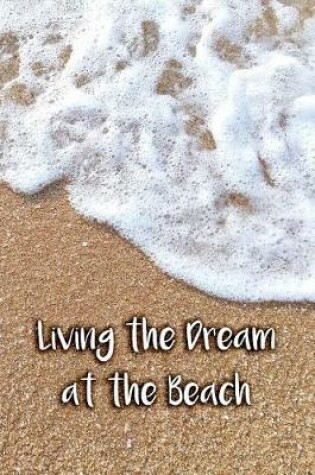 Cover of Living the Dream at the Beach