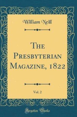 Cover of The Presbyterian Magazine, 1822, Vol. 2 (Classic Reprint)