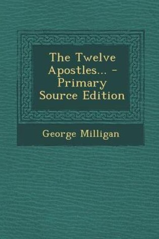 Cover of The Twelve Apostles... - Primary Source Edition