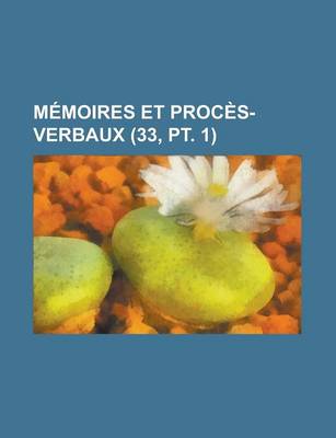 Book cover for Memoires Et Proces-Verbaux (33, PT. 1)