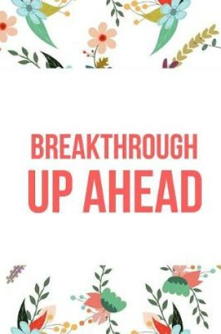 Cover of Breakthrough Up Ahead