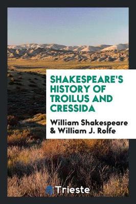 Book cover for Shakespeare's History of Troilus and Cressida