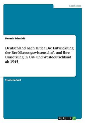 Book cover for Deutschland nach Hitler. Die Entwicklung der Bevoelkerungswissenschaft und ihre Umsetzung in Ost- und Westdeutschland ab 1945